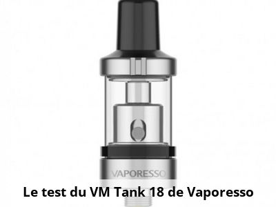 Le test du VM Tank 18 de Vaporesso
