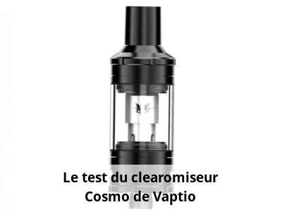 Le test du clearomiseur Cosmo de Vaptio