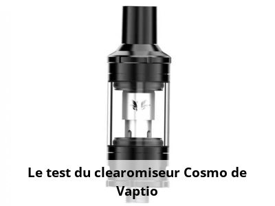 Le test du clearomiseur Cosmo de Vaptio