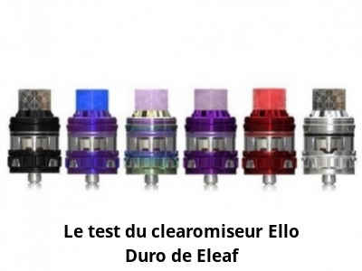 Le test du clearomiseur Ello Duro de Eleaf