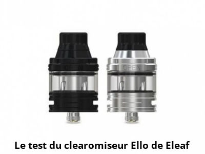 Le test du clearomiseur Ello de Eleaf
