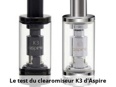 Le test du clearomiseur K3 d’Aspire