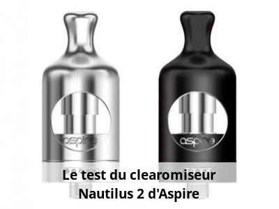 Le test du clearomiseur Nautilus 2 d’Aspire