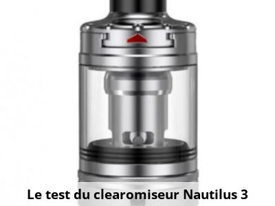 Le test du clearomiseur Nautilus 3