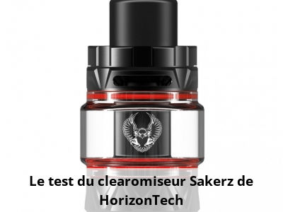 Le test du clearomiseur Sakerz de HorizonTech
