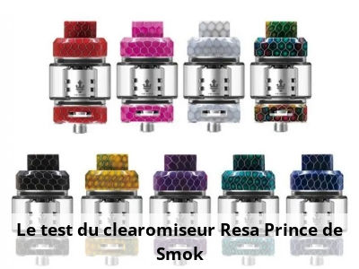 Le test du clearomiseur Resa Prince de Smok