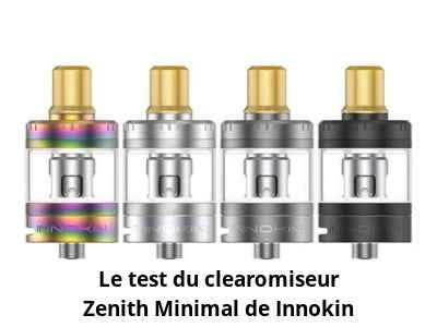 Le test du clearomiseur Zenith Minimal de Innokin