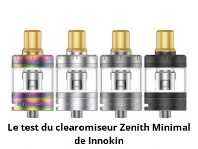 Le test du clearomiseur Zenith Minimal de Innokin
