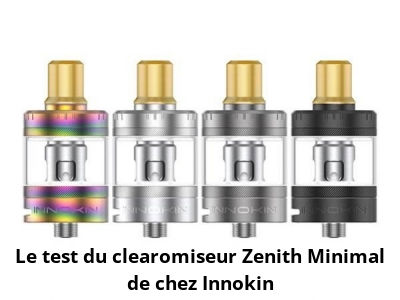 Le test du clearomiseur Zenith Minimal de chez Innokin