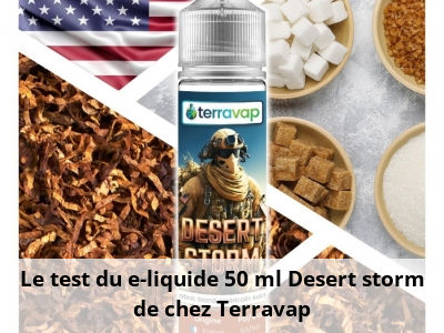 Le test du e-liquide 50 ml Desert storm de chez Terravap