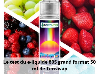 Le test du e-liquide 80S grand format 50 ml de Terravap