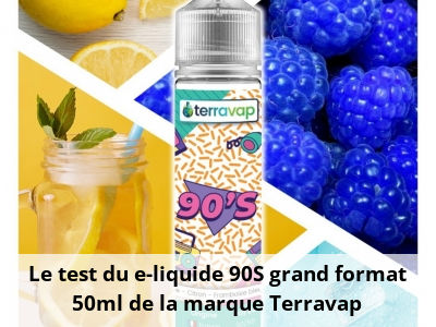 Le test du e-liquide 90S grand format 50ml de la marque Terravap
