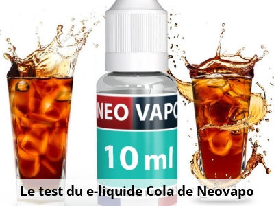 Le test du e-liquide Cola de Neovapo
