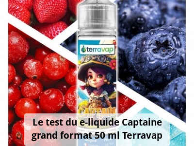 Le test du e-liquide Captaine grand format 50 ml Terravap