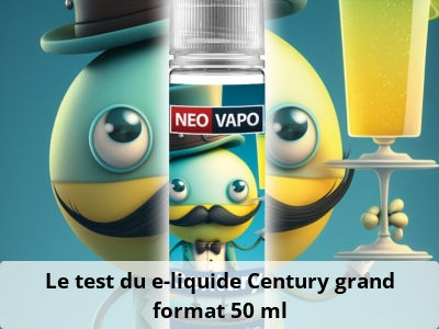 Le test du e-liquide Century grand format 50 ml
