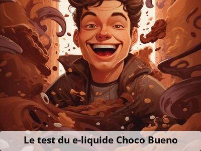 Le test du e-liquide Choco Bueno