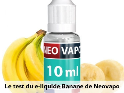 Le test du e-liquide Banane de Neovapo