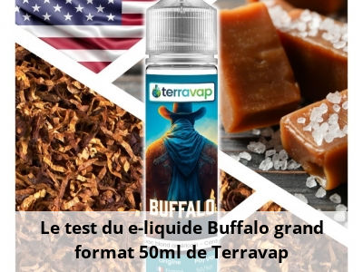 Le test du e-liquide Buffalo grand format 50ml de Terravap