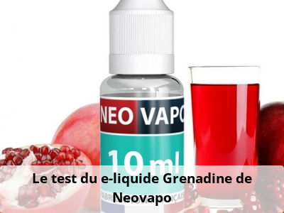 Le test du e-liquide Grenadine de Neovapo