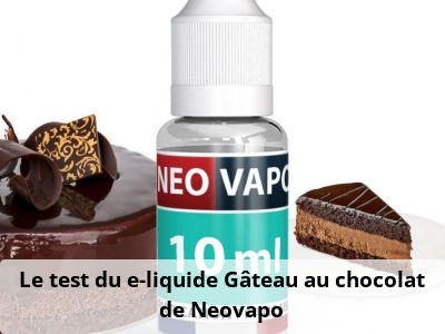 Le test du e-liquide Gâteau au chocolat de Neovapo