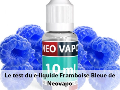 Le test du e-liquide Framboise Bleue de Neovapo