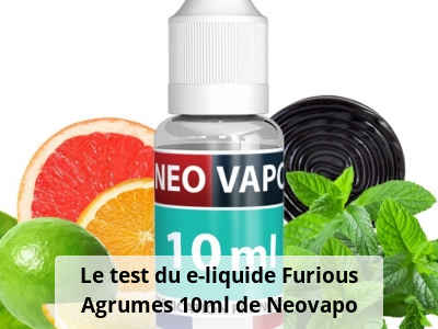 Le test du e-liquide Furious Agrumes 10ml de Neovapo