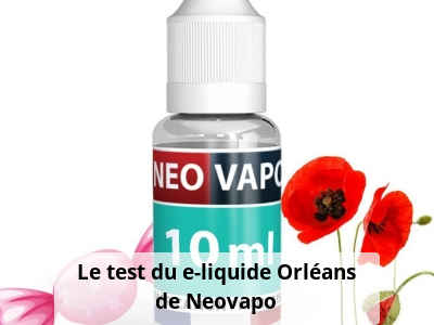Le test du e-liquide Orléans de Neovapo