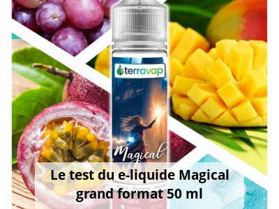 Le test du e-liquide Magical grand format 50 ml