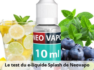 Le test du e-liquide Splash de Neovapo