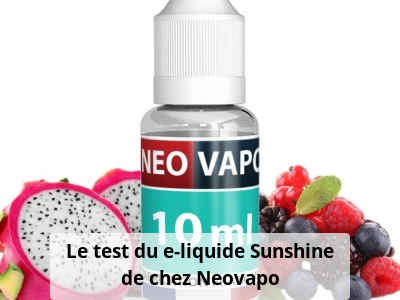 Le test du e-liquide Sunshine de chez Neovapo