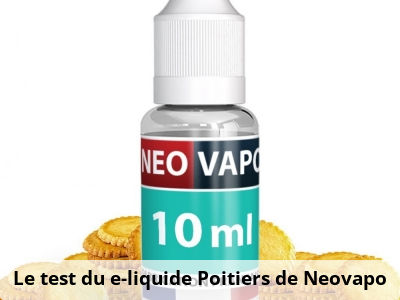Le test du e-liquide Poitiers de Neovapo