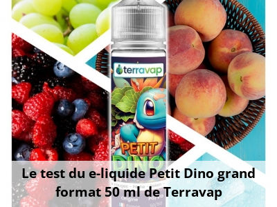 Le test du e-liquide Petit Dino grand format 50 ml de Terravap