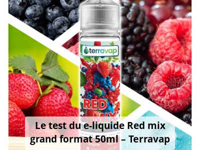 Le test du e-liquide Red mix grand format 50ml – Terravap