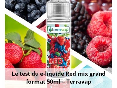 Le test du e-liquide Red mix grand format 50ml – Terravap