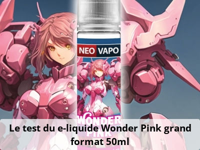 Le test du e-liquide Wonder Pink grand format 50ml