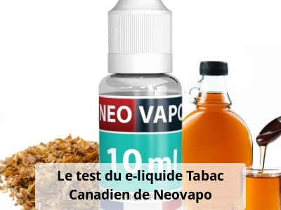 Le test du e-liquide Tabac Canadien de Neovapo