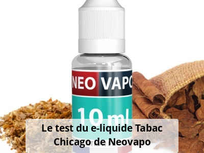 Le test du e-liquide Tabac Chicago de Neovapo
