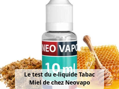 Le test du e-liquide Tabac Miel de chez Neovapo