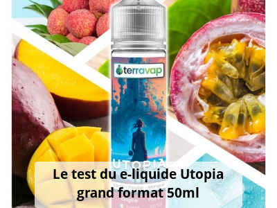 Le test du e-liquide Utopia grand format 50ml