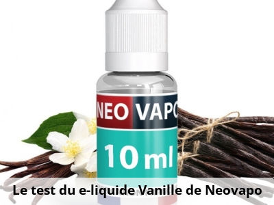 Le test du e-liquide Vanille de Neovapo
