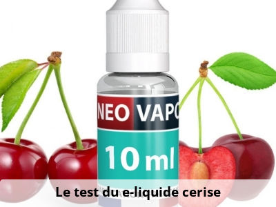 Le test du e-liquide cerise