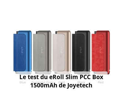 Le test du eRoll Slim PCC Box 1500mAh de Joyetech