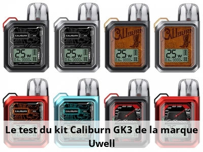 Le test du kit Caliburn GK3 de la marque Uwell