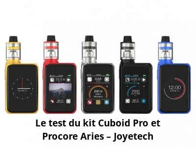Le test du kit Cuboid Pro et Procore Aries – Joyetech