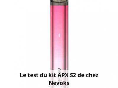 Le test du kit APX S2 de chez Nevoks
