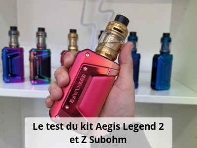 Le test du kit Aegis Legend 2 et Z Subohm