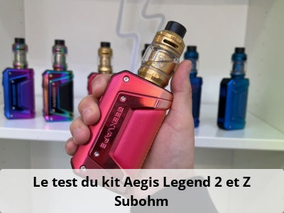 Le test du kit Aegis Legend 2 et Z Subohm