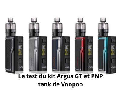 Le test du kit Argus GT et PNP tank de Voopoo