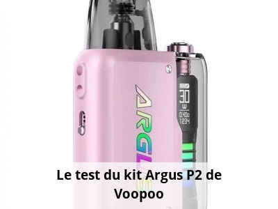 Le test du kit Argus P2 de Voopoo