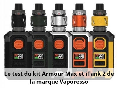 Le test du kit Armour Max et iTank 2 de la marque Vaporesso